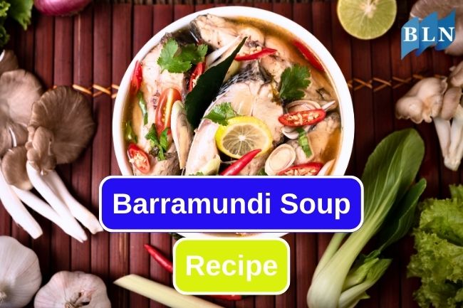 Try This Barramundi Soup Recipe at Home